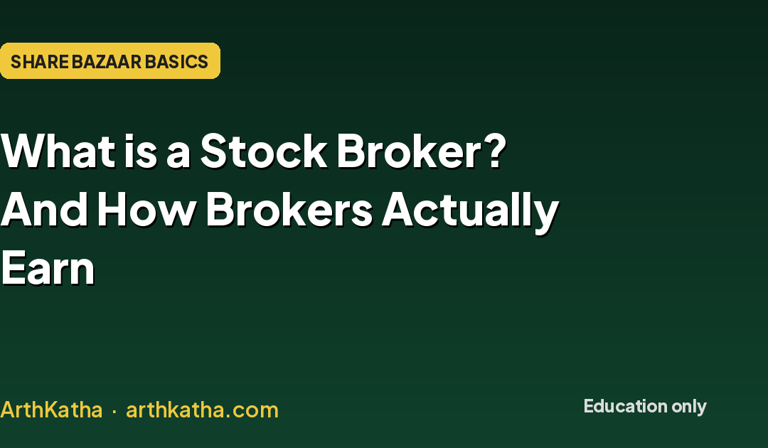 What Is a Stock Broker? How to Choose One in India (Stock Broker Kya Hota Hai)